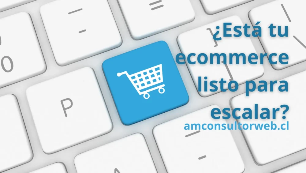 ¿Está tu ecommerce listo para escalar?